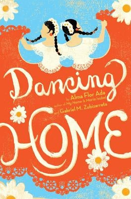 Dancing Home by Ada, Alma Flor
