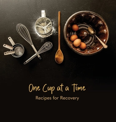 One Cup at a Time: Recipes for Recovery by Gardner, Marilyn