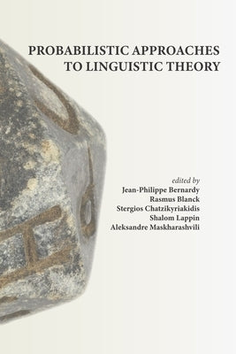 Probabilistic Approaches to Linguistic Theory by Bernardy, Jean-Philippe