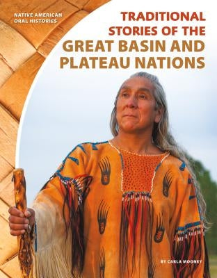 Traditional Stories of the Great Basin and Plateau Nations by Mooney, Carla