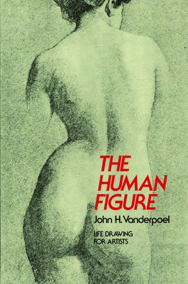 The Human Figure by Vanderpoel, John H.