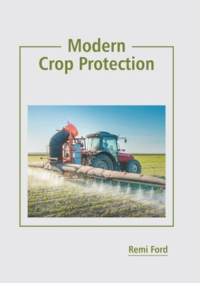 Modern Crop Protection by Ford, Remi