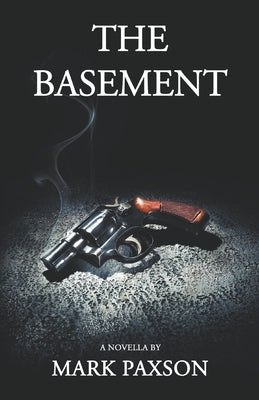 The Basement by Paxson, Mark