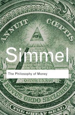 The Philosophy of Money by Simmel, Georg