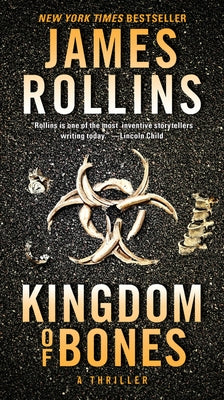 Kingdom of Bones: A Thriller by Rollins, James