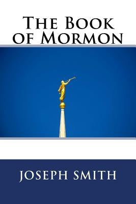 The Book of Mormon by Smith, Joseph