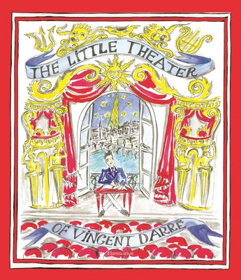 The Little Theater of Vincent Darré by Darr&#233;, Vincent