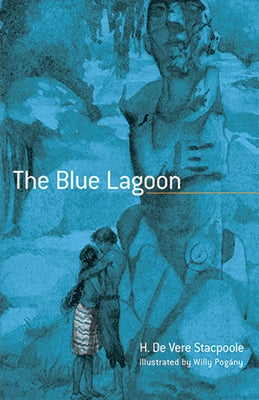 The Blue Lagoon by Stacpoole, Henry De Vere