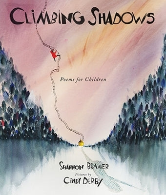 Climbing Shadows: Poems for Children by Bramer, Shannon