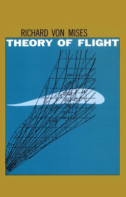 Theory of Flight by Mises, Richard Von