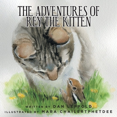 The Adventures of Rey the Kitten by Leppold, Dan