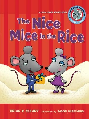 #3 the Nice Mice in the Rice: A Long Vowel Sounds Book by Cleary, Brian P.