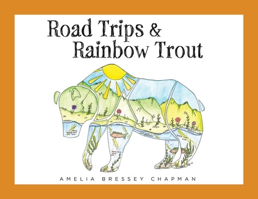 Road Trips & Rainbow Trout by Chapman, Amelia Bressey