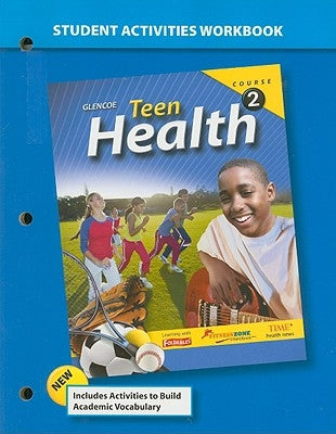 Teen Health Course 2 Student Activities Workbook by McGraw Hill