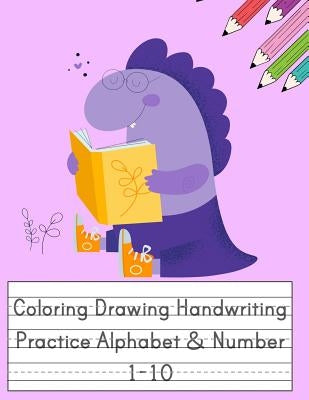 Coloring Drawing Handwriting Practice Alphabet & Number: Workbook For Preschoolers Pre K, Kindergarten and Kids Ages 3-5 Drawing And Writing With Cute by Journal, Happy School