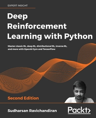 Deep Reinforcement Learning with Python - Second Edition by Ravichandiran, Sudharsan