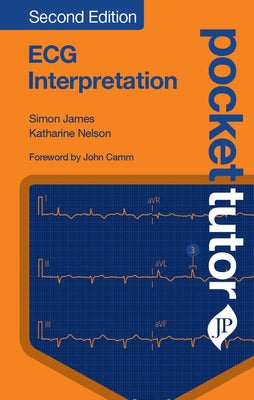 Pocket Tutor ECG Interpretation by James, Simon