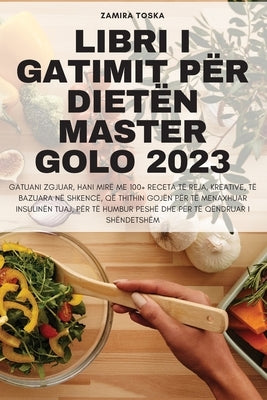 Libri I Gatimit Për Dietën Master Golo 2023 by Zamira Toska