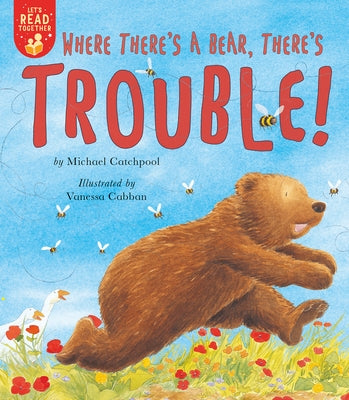 Where There's a Bear, There's Trouble! by Catchpool, Michael