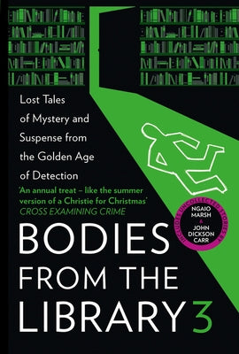 Bodies from the Library 3: Lost Tales of Mystery and Suspense from the Golden Age of Detection by Medawar, Tony