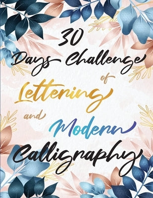 30 Days Challenge of Lettering and Modern Calligraphy: Learn hand lettering and brush lettering in 30 days - Caligraphy books for beginners by Press, Penciol