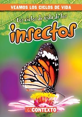 Los Ciclos de Vida de Los Insectos (Insect Life Cycles) by Jacobson, Bray