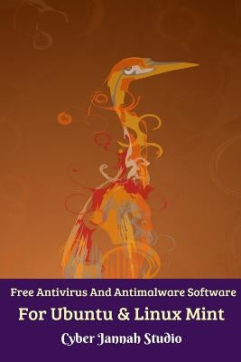 Free Antivirus And Antimalware Software For Ubuntu And Linux Mint by Studio, Cyber Jannah