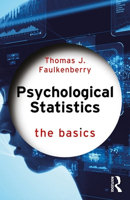 Psychological Statistics: The Basics by Faulkenberry, Thomas J.