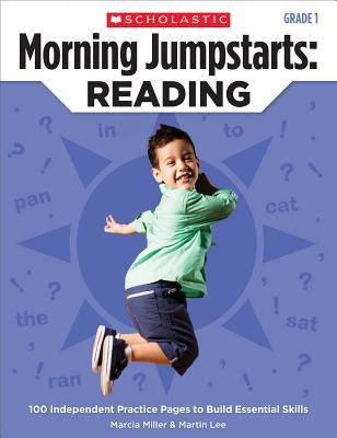 Morning Jumpstarts: Reading: Grade 1: 100 Independent Practice Pages to Build Essential Skills by Miller, Marcia