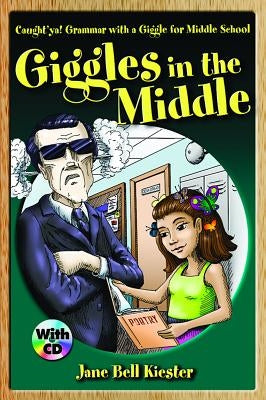 Caught'ya! Grammar with a Giggle for Middle School: Giggles in the Middle by Kiester, Jane Bell