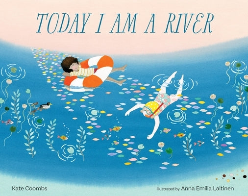 Today I Am a River by Coombs, Kate