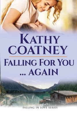 Falling For You...Again by Coatney, Kathy