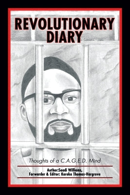 Revolutionary Diary: Thoughts of a C.A.G.E.D. Mind by Williams, Saadi