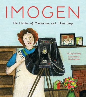 Imogen: The Mother of Modernism and Three Boys by Novesky, Amy
