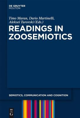 Readings in Zoosemiotics by Maran, Timo