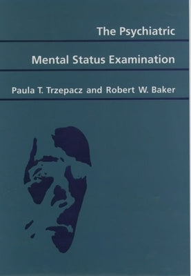 The Psychiatric Mental Status Examination by Trzepacz, Paula T.