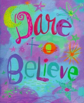 Dare to Believe [With 24k Gold-Plated Charm] by Peter Pauper Press, Inc