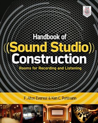 Handbook of Sound Studio Construction: Rooms for Recording and Listening by Pohlmann, Ken