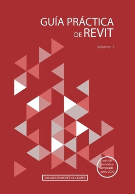 Guía Práctica de Revit: Volumen 1 by Colomer, Salvador Moret