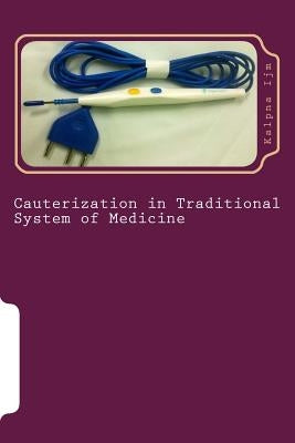 Cauterization in Traditional System of Medicine: Electrocautery by Ijm, Kalpna