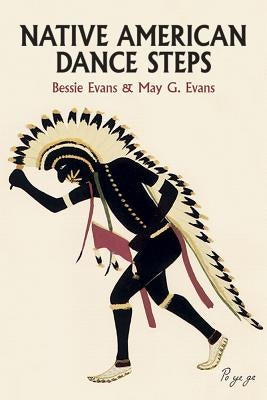 Native American Dance Steps by Evans, Bessie