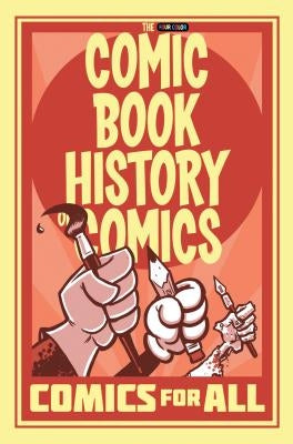 Comic Book History of Comics: Comics for All by Van Lente, Fred
