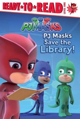 Pj Masks Save the Library!: Ready-To-Read Level 1 by Pendergrass, Daphne