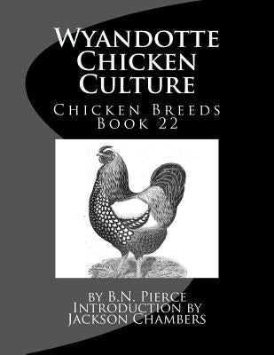 Wyandotte Chicken Culture: Chicken Breeds Book 22 by Chambers, Jackson