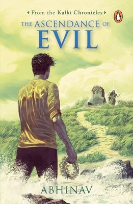 The Ascendance of Evil (Kalki Chronicles Book 3) by Abhinav