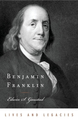 Benjamin Franklin by Gaustad, Edwin S.