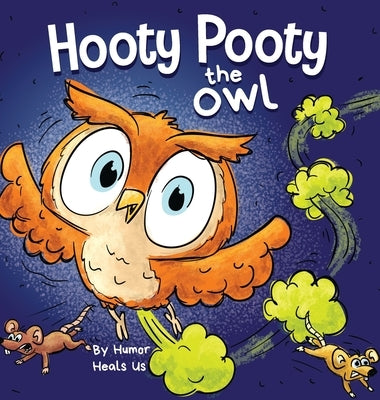 Hooty Pooty the Owl: A Funny Rhyming Halloween Story Picture Book for Kids and Adults About a Farting owl, Early Reader by Heals Us, Humor