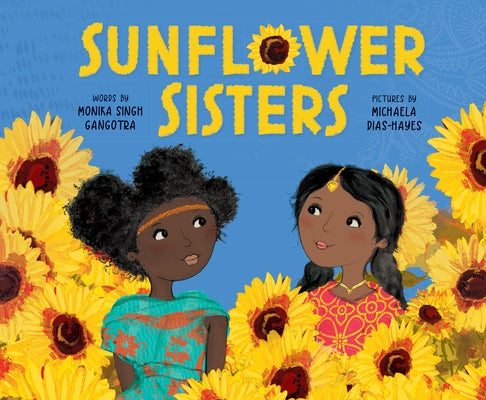 Sunflower Sisters by Gangotra, Monika Singh
