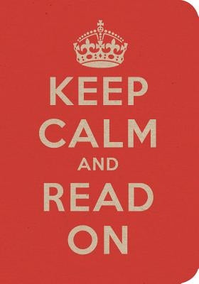 Keep Calm and Read on Notebooks by Gibbs Smith Publishers