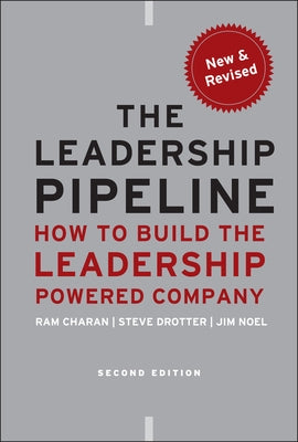 The Leadership Pipeline: How to Build the Leadership Powered Company by Drotter, Stephen